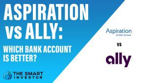 Aspiration vs Ally Which Bank Account Is Better